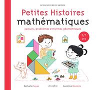 Petites Histoires mathématiques 5/7 ans: Calculs, problèmes et formes géométriques