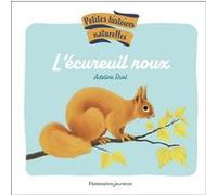 Petites histoires naturelles - L'écureuil roux Adeline Ruel (Auteur)