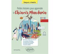 Petites histoires pour apprendre le chinois mandarin B1-b2 - Julie Hongbo Wang - Ellipses - broché - Méthode de langue