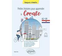 Petites histoires pour apprendre le croate A2-b1 - Nataša Cilar - Ellipses - broché - Méthode de langue