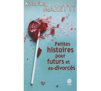 Petites histoires pour futurs et ex-divorcés