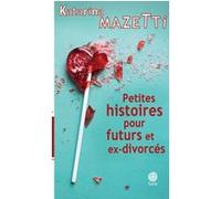 Petites histoires pour futurs et ex-divorcés Katarina Mazetti (Auteur), Lena Grumbach (Traduction)
