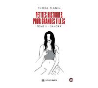 Petites histoires pour grandes filles Tome II : Sandra - Enora Zlanin - Le Lys Bleu - broché - Nouvelles