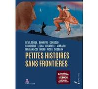 Petites histoires sans frontières Aurelio Picca (Auteur), Nicola Lecca (Auteur), Dante Marianacci (Auteur), Silvio Maraini (Auteur), Vicenzo Consolo (Auteur), Raffaele Nigro (Auteur), Carlo Lucarelli