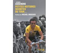 Petites histoires secrètes du Tour...