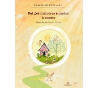 Petites histoires simples à conter: Dans le jardin de Mémé