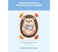 Petites Histoires Tendres pour Grandir: 5 histoires d'animaux mignons pour les 4-7 ans