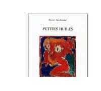 Petites Huiles - Pierre Alechinsky - Galerie Lelong - broché - Monographie