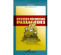 Petites humeurs passagères A lire quand vous voulez, où vous voulez... Si vous voulez ! - Patrick Gues - L'harmattan - broché - Roman
