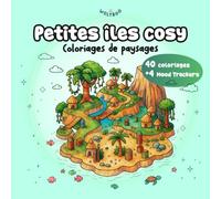 Petites îles Cosy : Coloriage paysage Cozy ADULTES | Livre coloriage nature anti stress pour Adultes | 40 scènes Cozy, coloriage art therapie + 4 Mood ... adulte Anti Stress, paysages relaxants