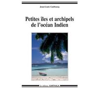 Petites îles et archipels de l'océan Indien - Jean-Louis Guebourg - Karthala - broché - Essai