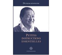 Petites instructions essentielles - Dudjom Rinpoché - Padmakara Eds - broché - Etude