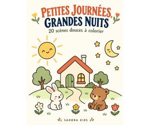 Petites journées grandes nuits: 20 scènes douces à colorier