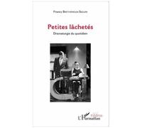 Petites Lâchetés - Dramaturgie Du Quotidien