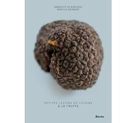 Petites leçons de cuisine à la truffe: 50 recettes à la portée de tous