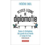 Petites leçons de diplomatie Ruses et stratagèmes des grands de ce monde à l'usage de tous - Frédéric Encel - Autrement - broché - Essai
