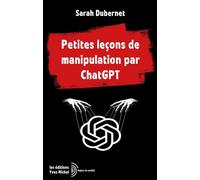 Petites leçons de manipulation par ChatGPT - Sarah Dubernet - YVES MICHEL - ebook (ePub) - Essai