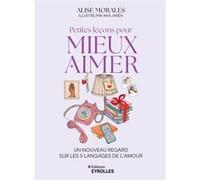 Petites leçons pour mieux aimer – Un nouveau regard sur les 5 langages de l'amour – Groupe Eyrolles