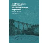 "Petites lignes" ferroviaires, des infrastrutures recyclables : Une exploration
