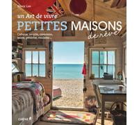 Petites maisons de rêve: Un art de vivre. Cabane, yourte, caravane, tente, péniche, roulotte...