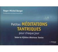 Petites méditations tantriques pour chaque jour - Roger-Michel Berger - Tredaniel La Maisnie - broché - Guide