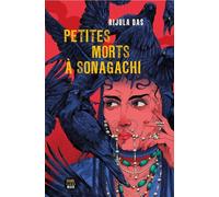 Petites Morts à Sonagachi - Rijula Das - Seuil - broché - Roman