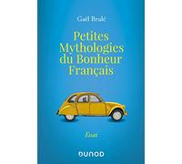 Petites mythologies du bonheur français