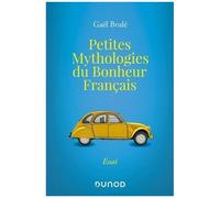 Petites Mythologies Du Bonheur Français