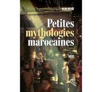 Petites mythologies marocaines - Najib Refaif - La Croisee Des Chemins - broché - Etude