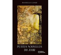 Petites nouvelles du jour - Danielle Lange - Hello - broché - Récit