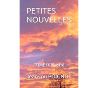 PETITES NOUVELLES: TOME IX Illustré
