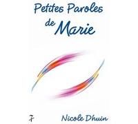 Petites Paroles de Marie Nicole Dhuin (Auteur)