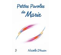 Petites Paroles de Marie - Nicole Dhuin - Eds Du Sept - broché - Essai