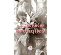 Petites pensées érotiques - Bérénice Martinière - Le Lys Bleu - broché - Poésie