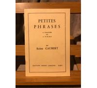 Petites Phrases À Chanter Ou À Écrire (150) / Recueil