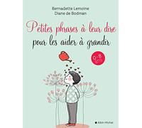 Petites Phrases à leur dire pour les aider à grandir: 0-8 ans