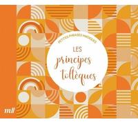 Les Principes toltèques - Petites phrases magiques