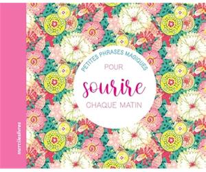 Petites phrases magiques pour sourire chaque matin
