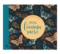 Petites phrases magiques - Spécial féminin sacré