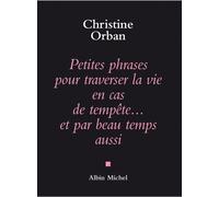 Petites phrases pour traverser la vie en cas de tempête… et par beau temps aussi – Albin Michel