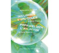 Petites pièces mexicaines Des larmes d eau douce papa est dans l atlantide - Jaime Chabaud - Theatrales Eds - broché - Théâtre jeunesse