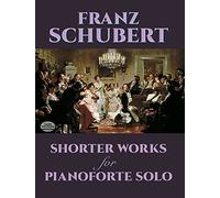 Schubert F. - Shorter Works - Piano