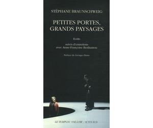 Petites portes, grands paysages: Ecrits suivis d'entretiens avec Anne-Françoise Benhamou