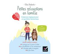 Petites relaxations en famille : 8 séances magique pour un quotidien harmonieux