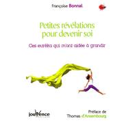 Petites révélations pour devenir soi: Ces euréka qui m'ont aidée à grandir