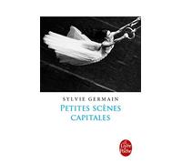 Petites scènes capitales