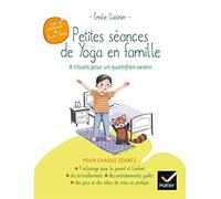 Petites séances de Yoga en famille : 8 rituels pour un quotidien serein