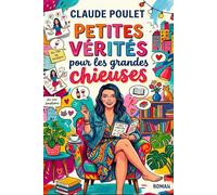 Petites vérités sur les grandes chieuses