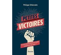 Petites victoires - Et si la transformation du monde commençait par vous ?
