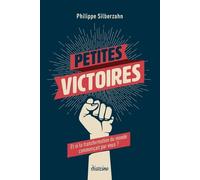 Petites victoires - Et si la transformation du monde commençait par vous ? - Philippe Silberzahn - Diateino Eds - broché - Etude